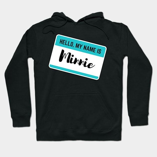 Hello My Name Is Minnie Hoodie by Word Minimalism